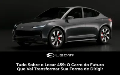 Tudo Sobre o Lecar 459: O Carro do Futuro que Vai Transformar sua Forma de Dirigir